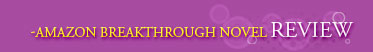 Amazon Breakthrough Novel Review
