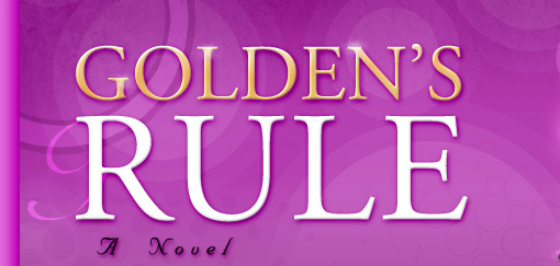 Golden's Rule: A Novel