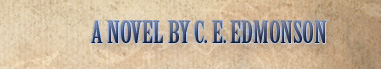A Novel by C. E. Edmonson